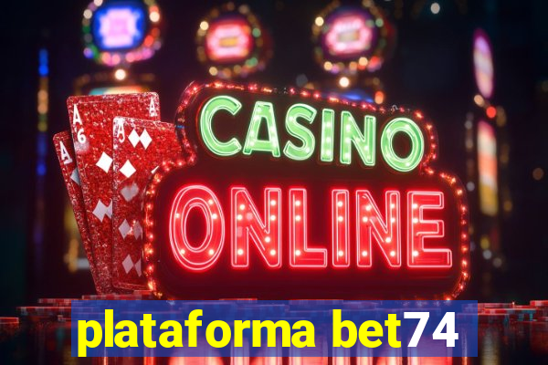 plataforma bet74